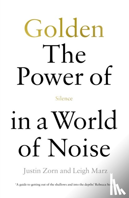 Talbot-Zorn, Justin, Marz, Leigh - Golden: The Power of Silence in a World of Noise