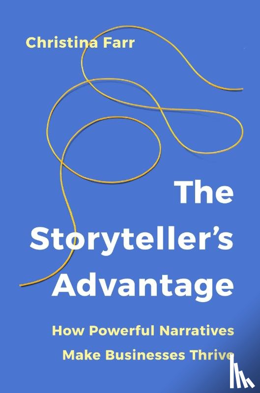 Farr, Christina - The Storyteller’s Advantage