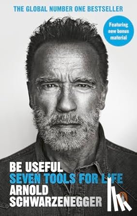 Schwarzenegger, Arnold - Be Useful