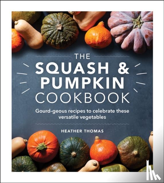 Thomas, Heather - The Squash and Pumpkin Cookbook