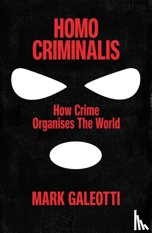 Galeotti, Mark - Homo Criminalis