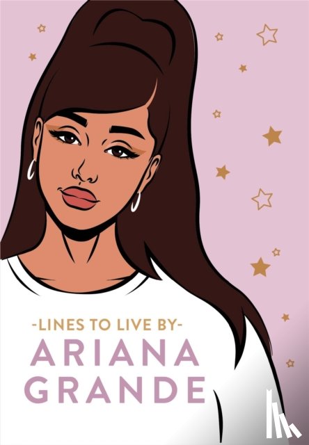 Press, Pop - Ariana Grande Lines To Live By