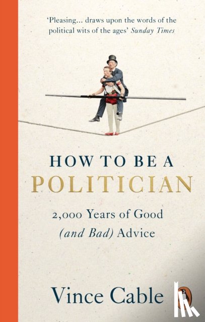 Cable, Vince - How to be a Politician