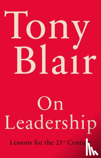 Blair, Tony - On Leadership