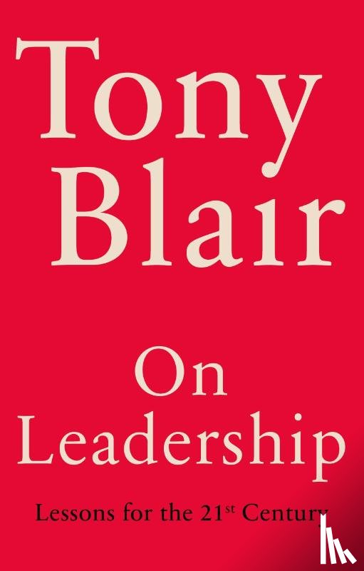 Blair, Tony - On Leadership