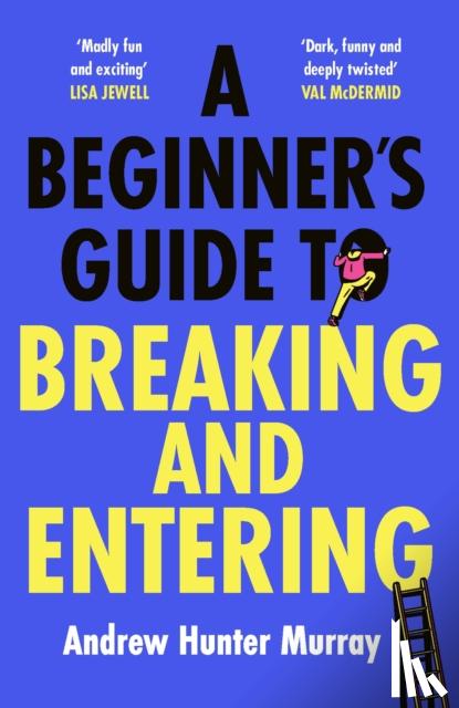 Murray, Andrew Hunter - A Beginner’s Guide to Breaking and Entering