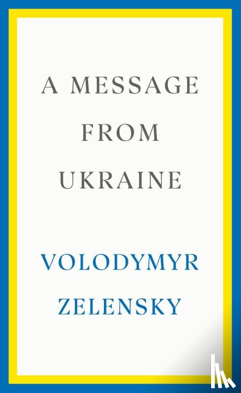 Zelensky, Volodymyr - A Message from Ukraine
