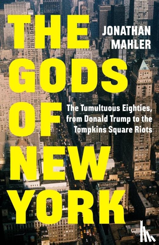 Mahler, Jonathan - The Gods of New York