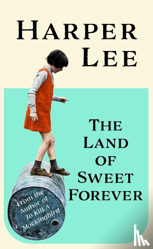 Lee, Harper - The Land of Sweet Forever
