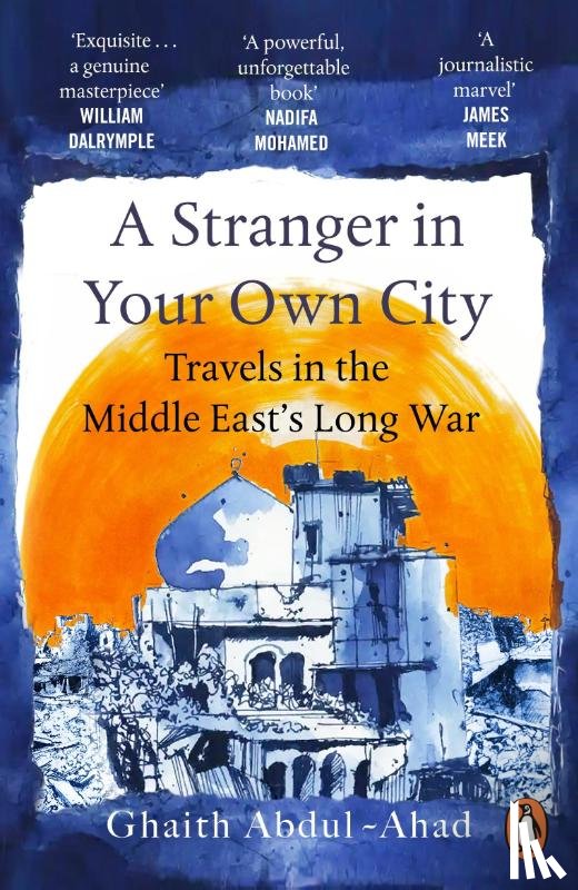 Abdul-Ahad, Ghaith - A Stranger in Your Own City
