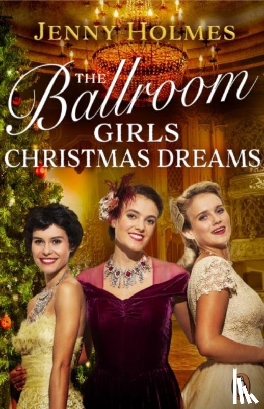 Holmes, Jenny - The Ballroom Girls: Christmas Dreams