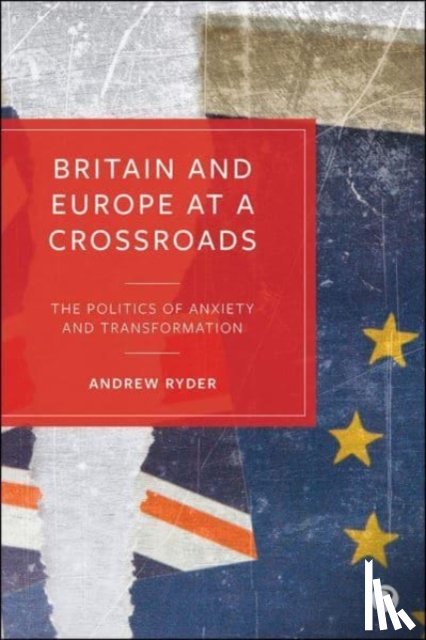 Ryder, Andrew (Eotvos Lorand Tudomanyegyetem (ELTE University)) - Britain and Europe at a Crossroads