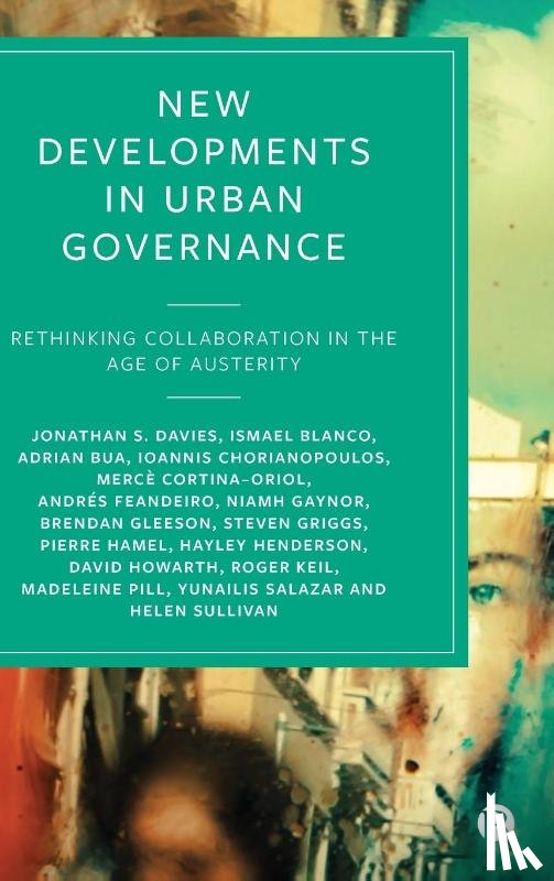 Davies, Jonathan S. (De Montfort University), Hamel, Pierre (Universite de Montreal), Blanco, Ismael (Autonomous University of Barcelona), Bua, Adrian (Universitat Autonoma de Barcelona) - New Developments in Urban Governance