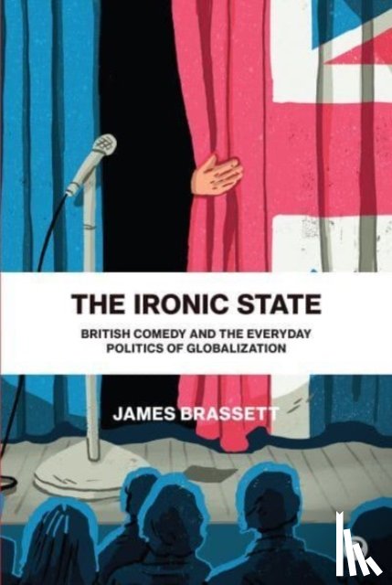 Brassett, James (University of Warwick) - The Ironic State