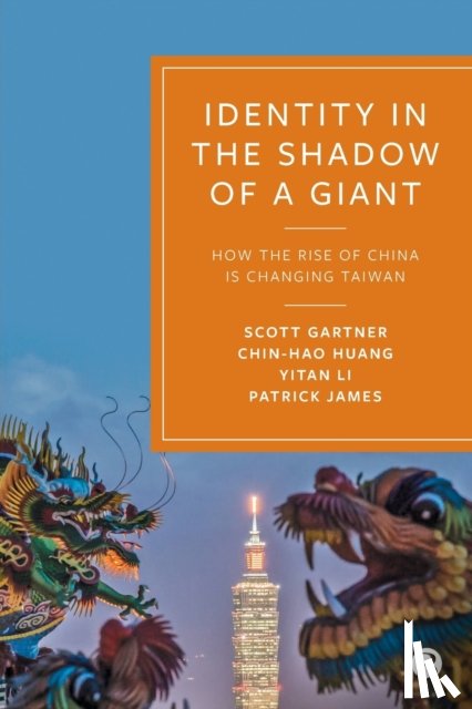 Gartner, Scott (PennState School of International Affairs), Huang, Chin-Hao (Yale-NUS College), Li, Yitan (University of Seattle), James, Patrick (University of Southern California) - Identity in the Shadow of a Giant