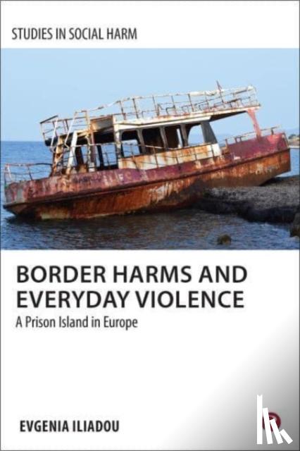Iliadou, Evgenia (The Open University) - Border Harms and Everyday Violence
