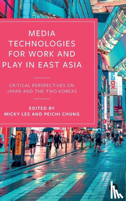  - Media Technologies for Work and Play in East Asia