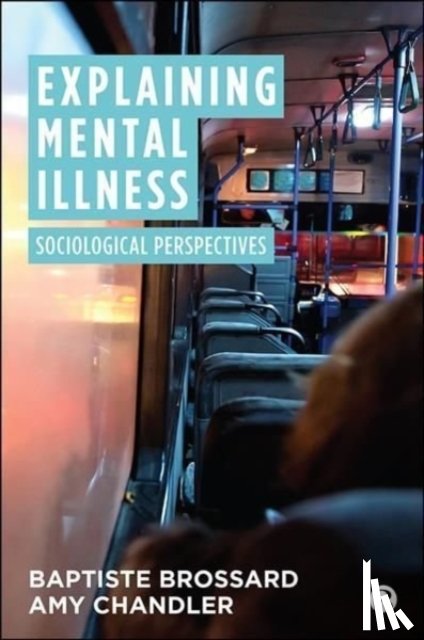 Brossard, Baptiste (University of York), Chandler, Amy (University of Edinburgh) - Explaining Mental Illness