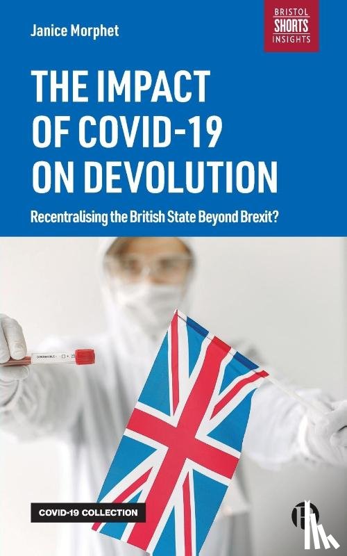 Morphet, Janice (University College London) - The Impact of COVID-19 on Devolution