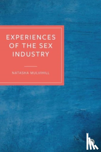 Mulvihill, Natasha (University of Bristol) - Experiences of the Sex Industry