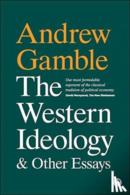 Gamble, Andrew (Politics Department - The Western Ideology and Other Essays