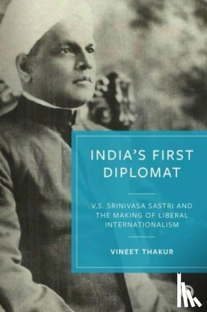 Thakur, Vineet (Leiden University - India’s First Diplomat