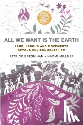 Bresnihan, Patrick (Maynooth University), Millner, Naomi (University of Bristol) - All We Want is the Earth