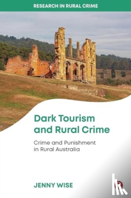 Wise, Jenny (University of New England) - Dark Tourism and Rural Crime