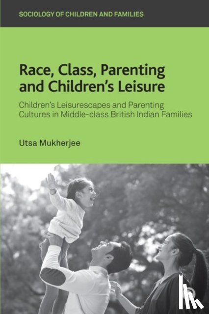Mukherjee, Utsa (Brunel University London) - Race, Class, Parenting and Children’s Leisure