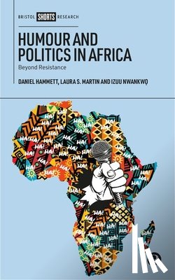 Hammett, Daniel (University of Sheffield), Martin, Laura S. (Nottingham University), Nwankwo, Izuu (Johannes Gutenberg University - Humour and Politics in Africa