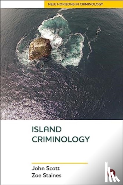 Scott, John (Queensland University of Technology), Staines, Zoe (The University of Queensland) - Island Criminology