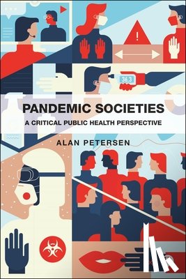 Petersen, Alan - Pandemic Societies: A Critical Public Health Perspective