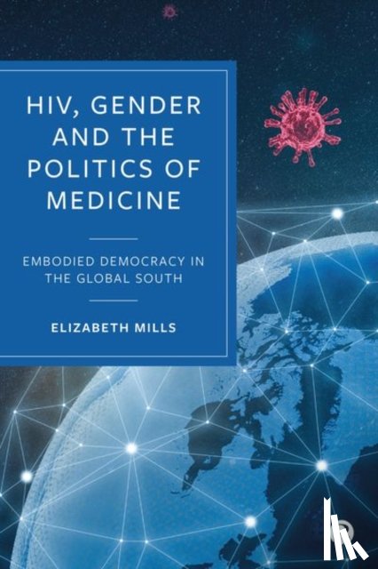 Mills, Elizabeth (University of Sussex) - HIV, Gender and the Politics of Medicine