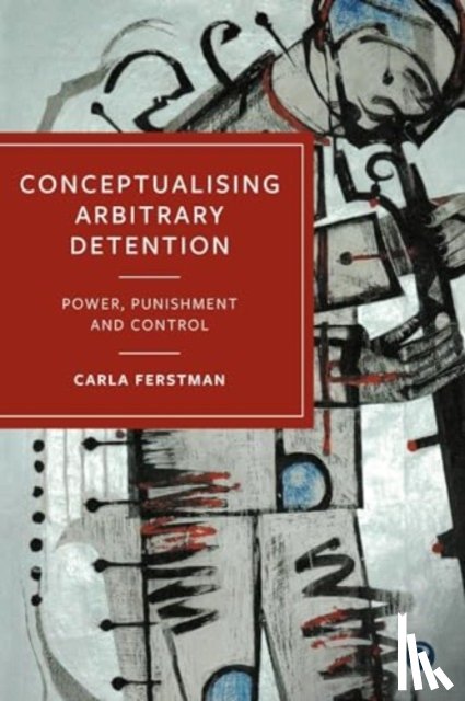 Ferstman, Carla (University of Essex) - Conceptualising Arbitrary Detention