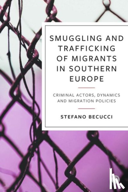 Becucci, Stefano (University of Florence) - Smuggling and Trafficking of Migrants in Southern Europe