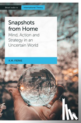 M. Fierke, Karin (University of St. Andrews) - Snapshots from Home