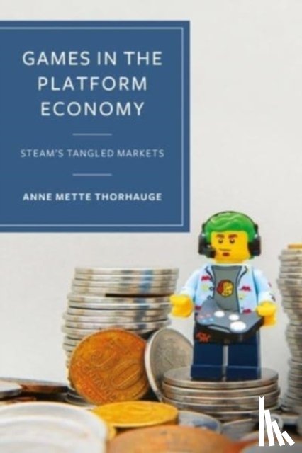 Mette Thorhauge, Anne (University of Copenhagen) - Games in the Platform Economy