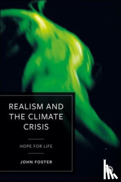 Foster, John (Lancaster University; freelance writer and teacher) - Realism and the Climate Crisis