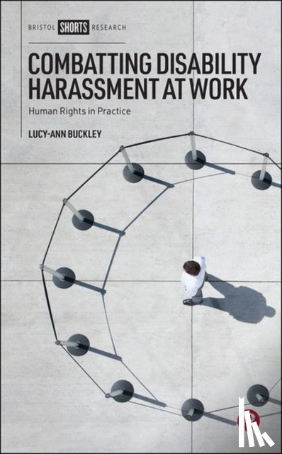 Buckley, Lucy-Ann (National University of Ireland Galway) - Combatting Disability Harassment at Work