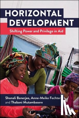 Banerjee, Shonali - Horizontal Development: Shifting Power and Privilege in Aid