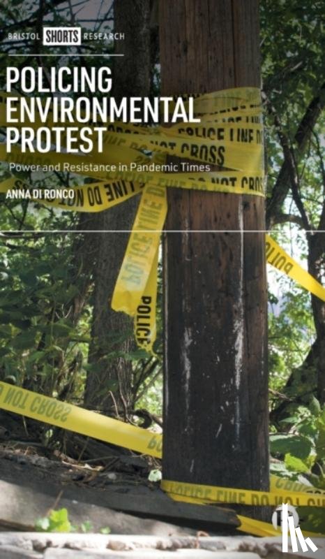Di Ronco, Anna (University of Essex) - Policing Environmental Protest