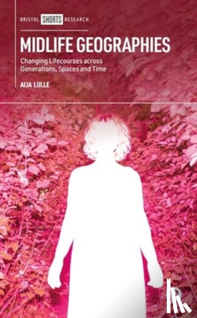 Lulle, Aija (Loughborough University) - Midlife Geographies