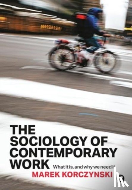 Korczynski, Marek (University of Nottingham) - The Sociology of Contemporary Work