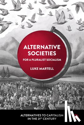 Martell, Luke (University of Sussex) - Alternative Societies