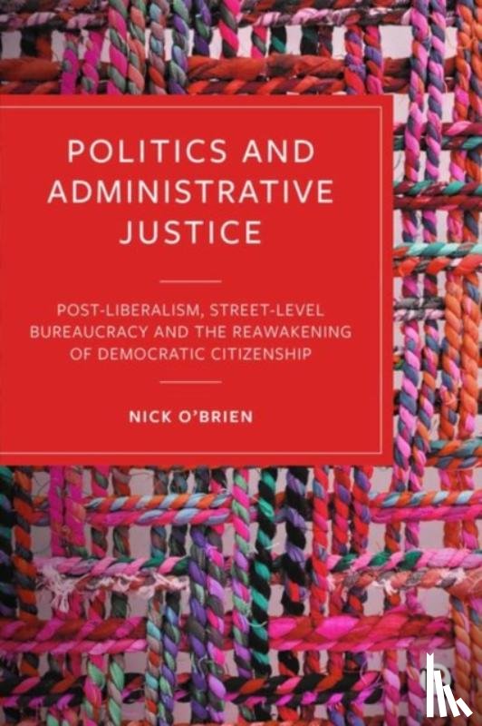O’Brien, Nick (University of Liverpool) - Politics and Administrative Justice