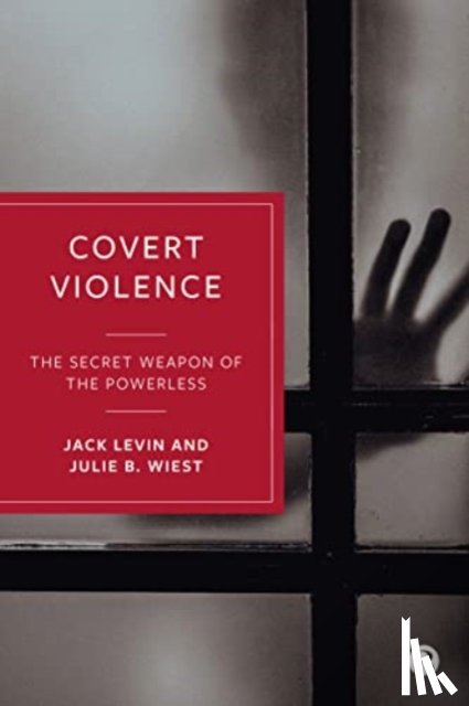 Levin, Jack (Northeastern University), B. Wiest, Julie (West Chester University of Pennsylvania) - Covert Violence