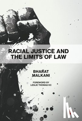 Malkani, Bharat - Racial Justice and the Limits of Law