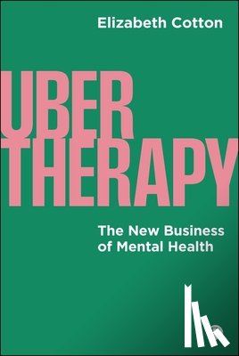 Cotton, Elizabeth - Ubertherapy: The New Business of Mental Health