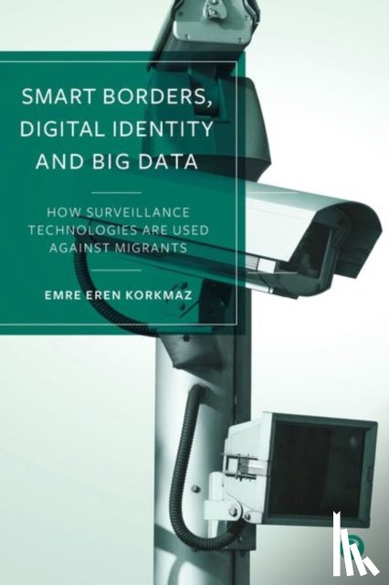 Korkmaz, Emre Eren (University of Oxford) - Smart Borders, Digital Identity and Big Data