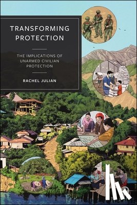 Julian, Rachel - Transforming Protection: The Implications of Unarmed Civilian Protection